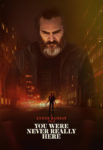 You were never really here